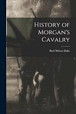 History of Morgan's Cavalry 