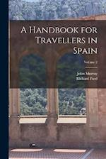 A Handbook for Travellers in Spain; Volume 2 