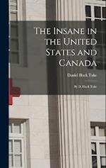 The Insane in the United States and Canada: By D. Hack Tuke 