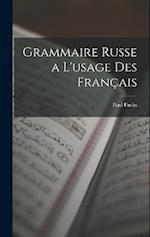 Grammaire Russe a L'usage Des Français