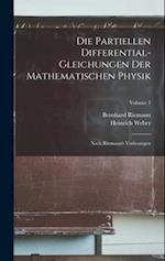 Die Partiellen Differential-Gleichungen Der Mathematischen Physik