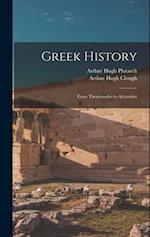 Greek History: From Themistocles to Alexander 