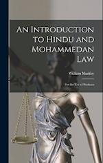 An Introduction to Hindu and Mohammedan Law: For the Use of Students 