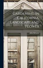 Gardening in California, Landscape and Flower 