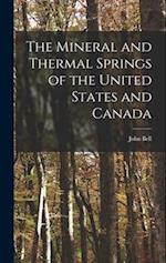 The Mineral and Thermal Springs of the United States and Canada 
