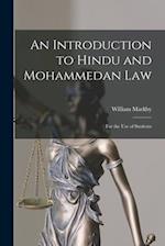 An Introduction to Hindu and Mohammedan Law: For the Use of Students 