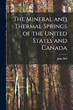 The Mineral and Thermal Springs of the United States and Canada 