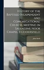 History of the Baptised Independent and Congregational Church, Meeting in Salendine Nook Chapel, Huddersfield 