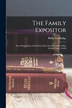 The Family Expositor: Or A Paraphrafe and Verfion of the New Testament: With Critical Notes, Vol II 