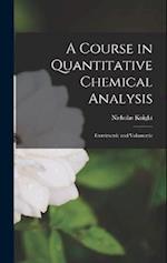 A Course in Quantitative Chemical Analysis: Gravimetric and Volumetric 