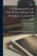 The Romaunt of the Rose From the Unique Glasgow Ms: Parallel With Its Original, Le Roman De La Rose, Part 1 