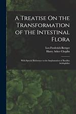 A Treatise On the Transformation of the Intestinal Flora: With Special Reference to the Implantation of Bacillus Acidophilus 