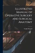 Illustrated Manual of Operative Surgery and Surgical Anatomy 