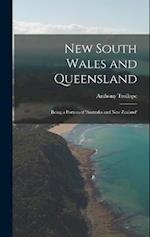 New South Wales and Queensland: Being a Portion of 'australia and New Zealand' 