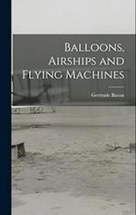 Balloons, Airships and Flying Machines 