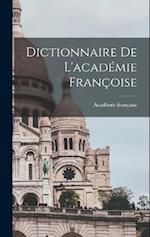 Dictionnaire De L'académie Françoise 