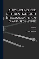 Anwendung Der Differential- Und Integralrechnung Auf Geometrie; Volume 2