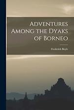 Adventures Among the Dyaks of Borneo 