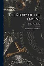 The Story of the Engine: From Lever to Liberty Motor 