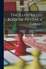 The Illustrated Book of Patience Games 