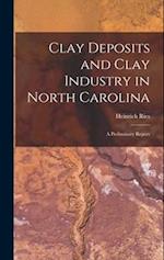 Clay Deposits and Clay Industry in North Carolina: A Preliminary Report 