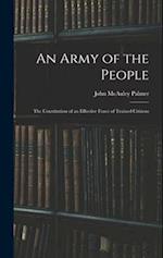 An Army of the People: The Constitution of an Effective Force of Trained Citizens 