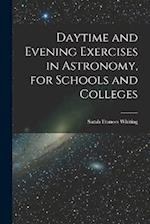 Daytime and Evening Exercises in Astronomy, for Schools and Colleges 