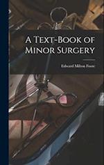 A Text-Book of Minor Surgery 