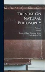 Treatise On Natural Philosophy; Volume 1 