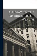 An Essay On the Distribution of Wealth 