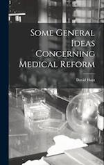 Some General Ideas Concerning Medical Reform 