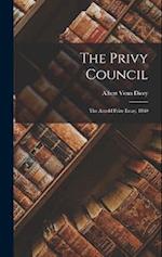 The Privy Council: The Arnold Prize Essay, 1860 