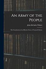 An Army of the People: The Constitution of an Effective Force of Trained Citizens 