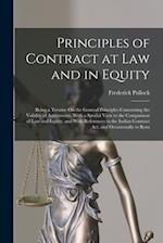 Principles of Contract at Law and in Equity: Being a Treatise On the General Principles Concerning the Validity of Agreements, With a Special View to 