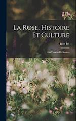 La Rose, Histoire Et Culture