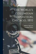 The World's Columbian Exposition, Chicago, 1893 