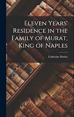 Eleven Years' Residence in the Family of Murat, King of Naples 