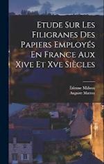 Etude Sur Les Filigranes Des Papiers Employés En France Aux Xive Et Xve Siècles