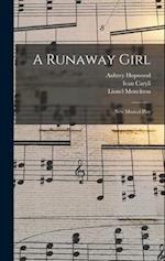A Runaway Girl: New Musical Play 