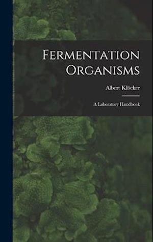 Fermentation Organisms; a Laboratory Handbook