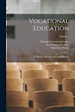 Vocational Education: Its Theory, Administration and Practice; Volume 1 