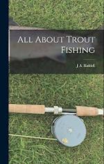 All About Trout Fishing 