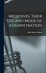 Medicines, Their Use and Mode of Administration 