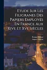 Etude Sur Les Filigranes Des Papiers Employés En France Aux Xive Et Xve Siècles