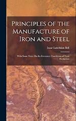 Principles of the Manufacture of Iron and Steel: With Some Notes On the Economic Conditions of Their Production 