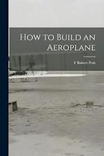 How to Build an Aeroplane 