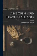 The Open Fire-Place in All Ages 