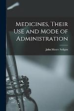 Medicines, Their Use and Mode of Administration 
