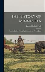 The History of Minnesota: From the Earliest French Explorations to the Present Time 