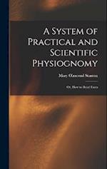 A System of Practical and Scientific Physiognomy: Or, How to Read Faces 